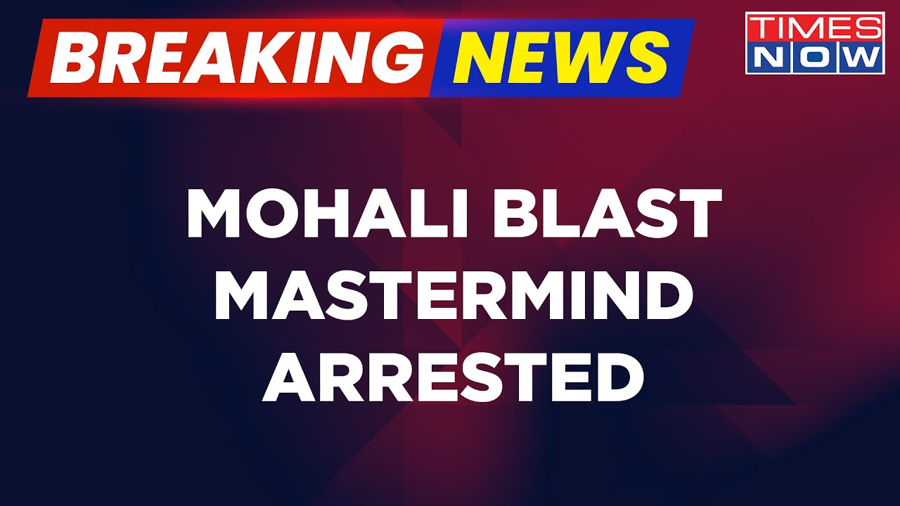 Mohali Blast Mastermind Arrested | Intel Headquarters Had Been Attacked On May 9 | English News