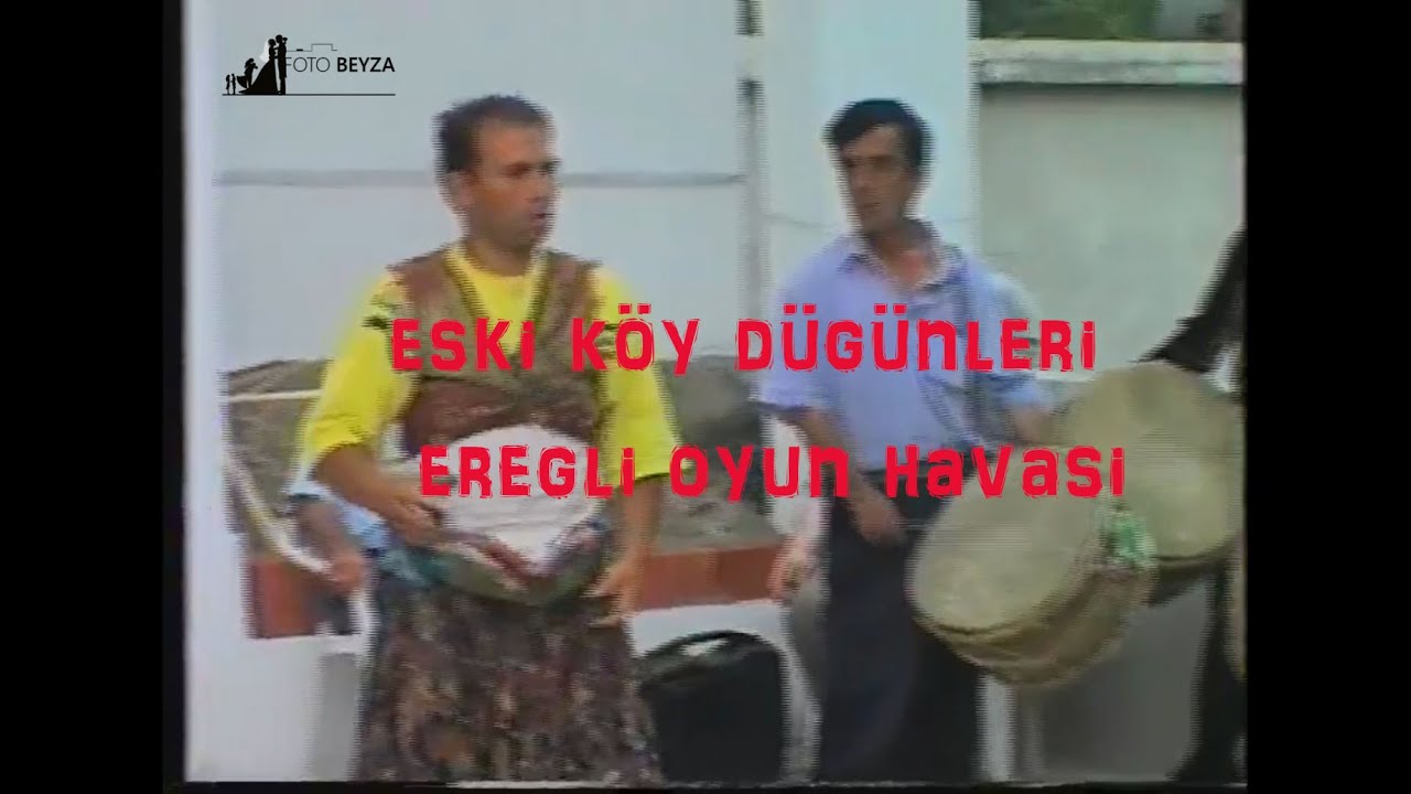 EREGLI OYUN HAVASI ..eski köy dügünleri 2 bölüm
