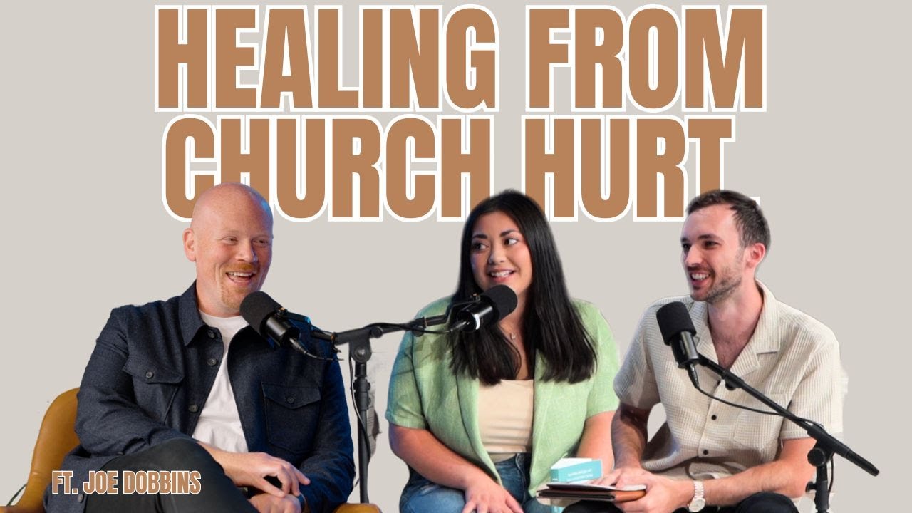 Healing From Church Hurt ft. Joe Dobbins