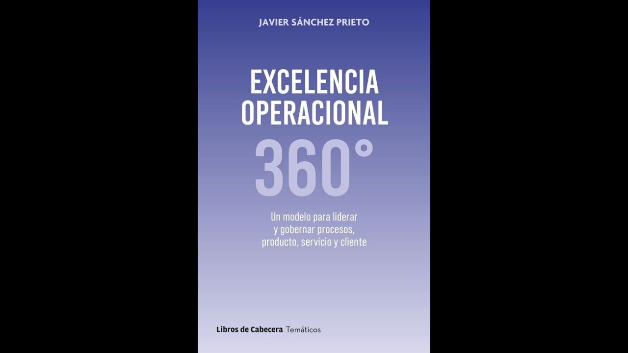 Excelencia Operacional 360 Javier Sánchez Prieto