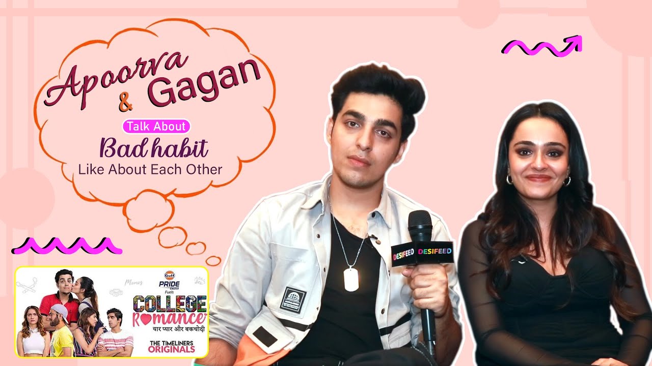 College Romance 3: Apoorva Arora & Gagan Arora Interview on New Plot, Bad Habits, Likes & Dislikes