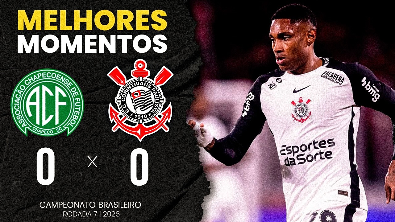 MELHORES MOMENTOS CHAPECOENSE 0X0 CORINTHIANS | 7&ordf; RODADA | CAMPEONATO BRASILEIRO 2026