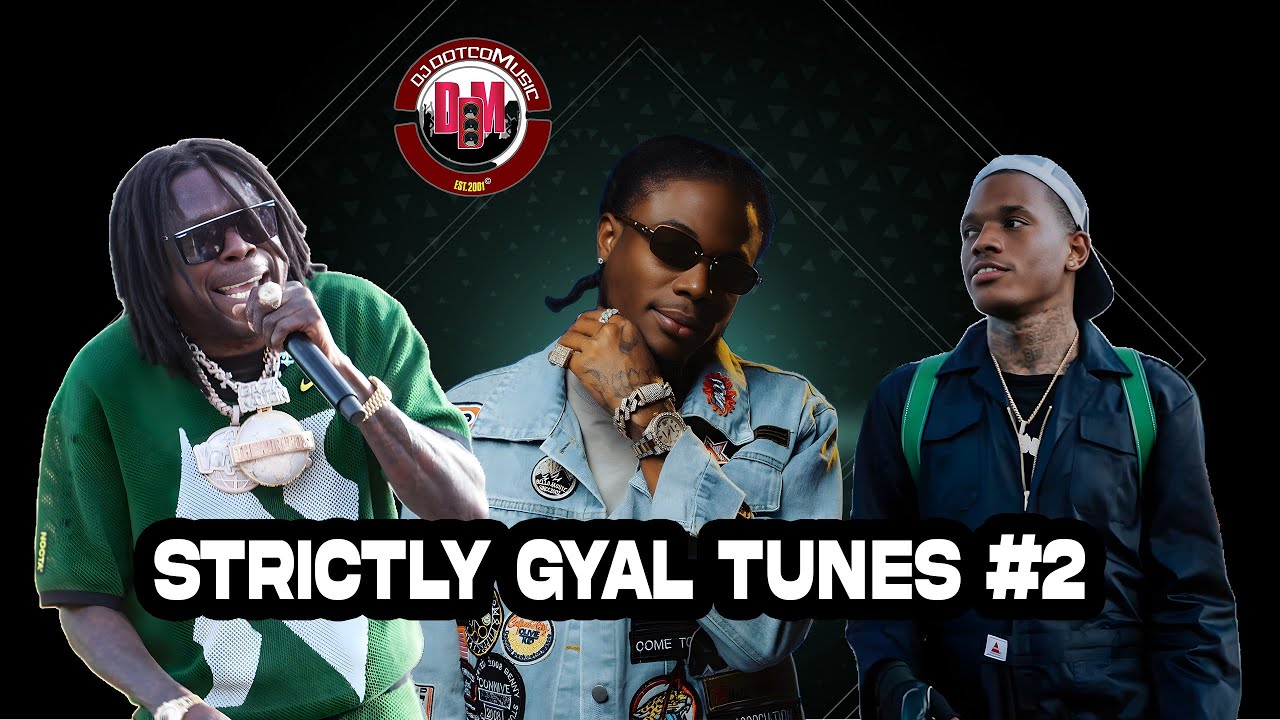 Strictly Gyal Tunes Vol.2  [ Valiant, Masicka, Vybz Kartel, Jada Kingdom & More