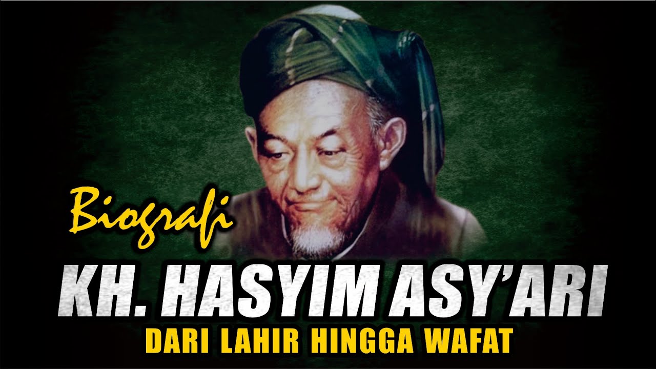 BIOGRAFI KH  HASYIM ASY'ARI FULL