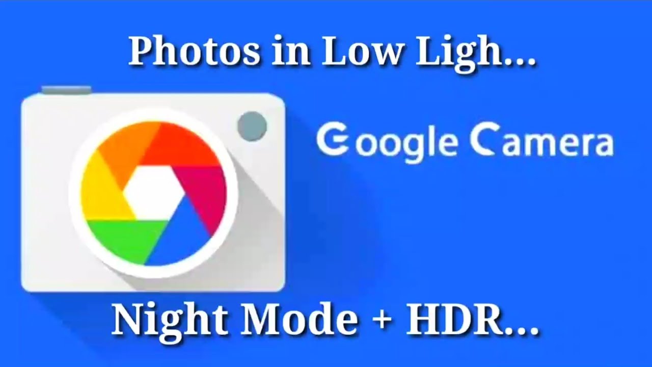 Camera | GO CAMERA | GOOGLE CAMERA | GCAM | HDR ON CAMERA GO | NIGHT MODE | HIGH QUALITY PHOTOS