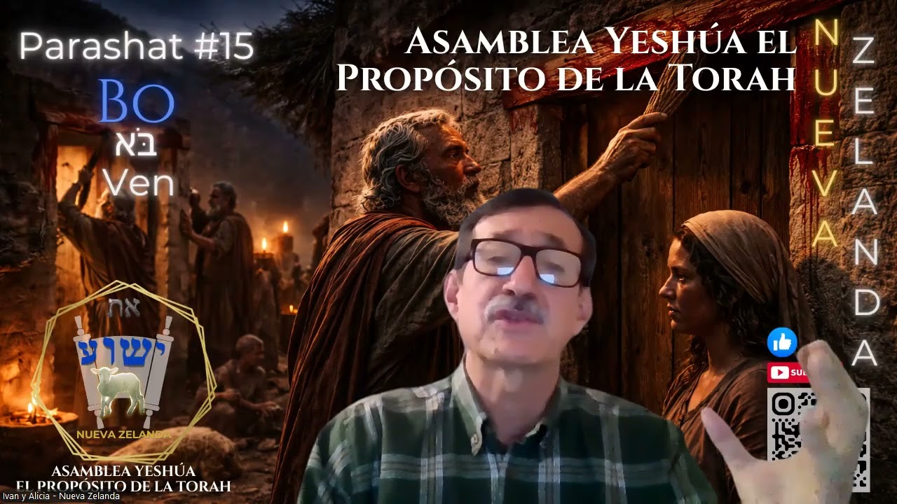 Parashat #15 - Bo | Asambleas Yeshúa el Propósito de la Torah