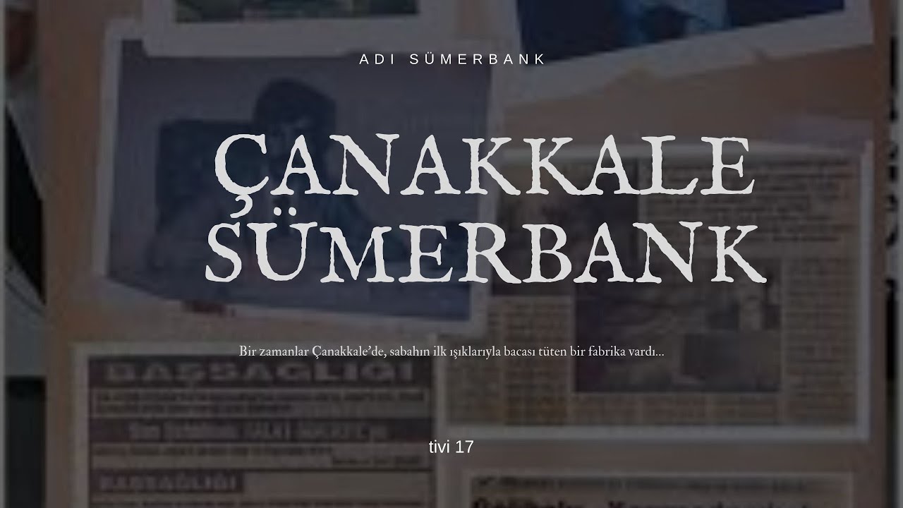 Bir Zamanlar Sümerbank: Çanakkale’nin Unutulan Fabrikası