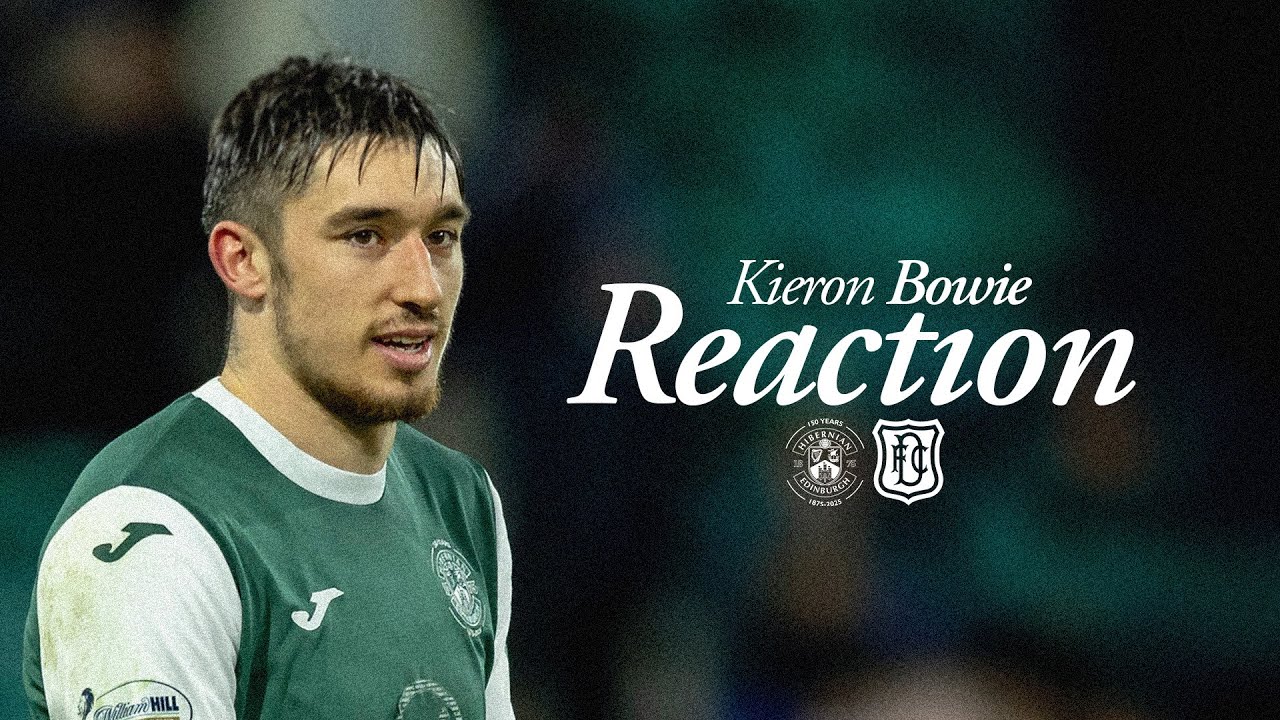 Hibernian 2 Dundee 0 | Kieron Bowie's Reaction | William Hill Premiership