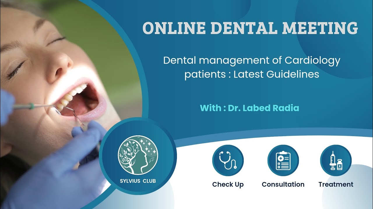 DENTAL MEETING : Dental management of cardiology patients, latest guidelines ! By Dr. Labed Radia.
