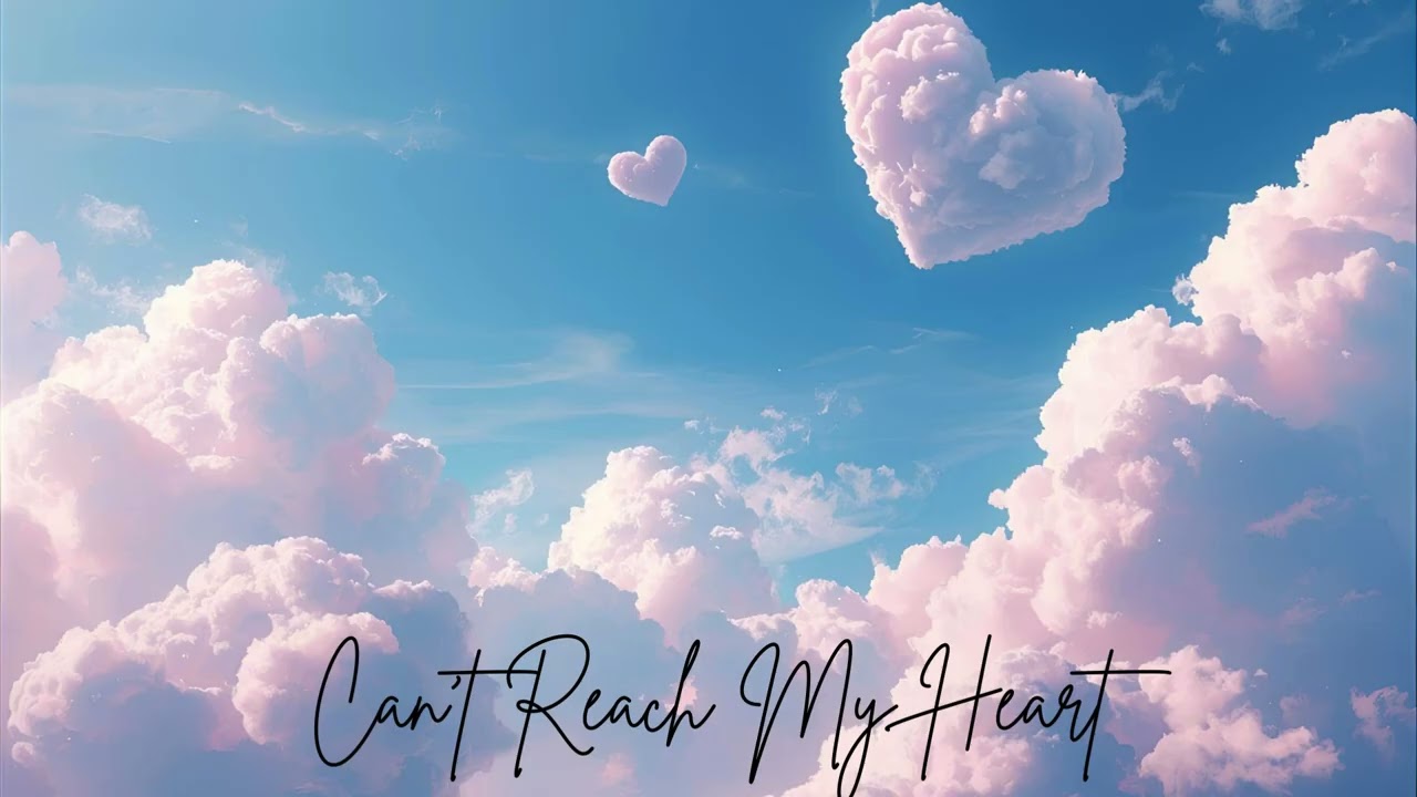 Can’t Reach My Heart