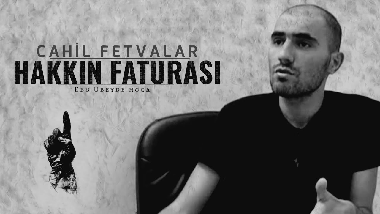 HAKKIN FATURASI | Ebu Ubeyde Hoca