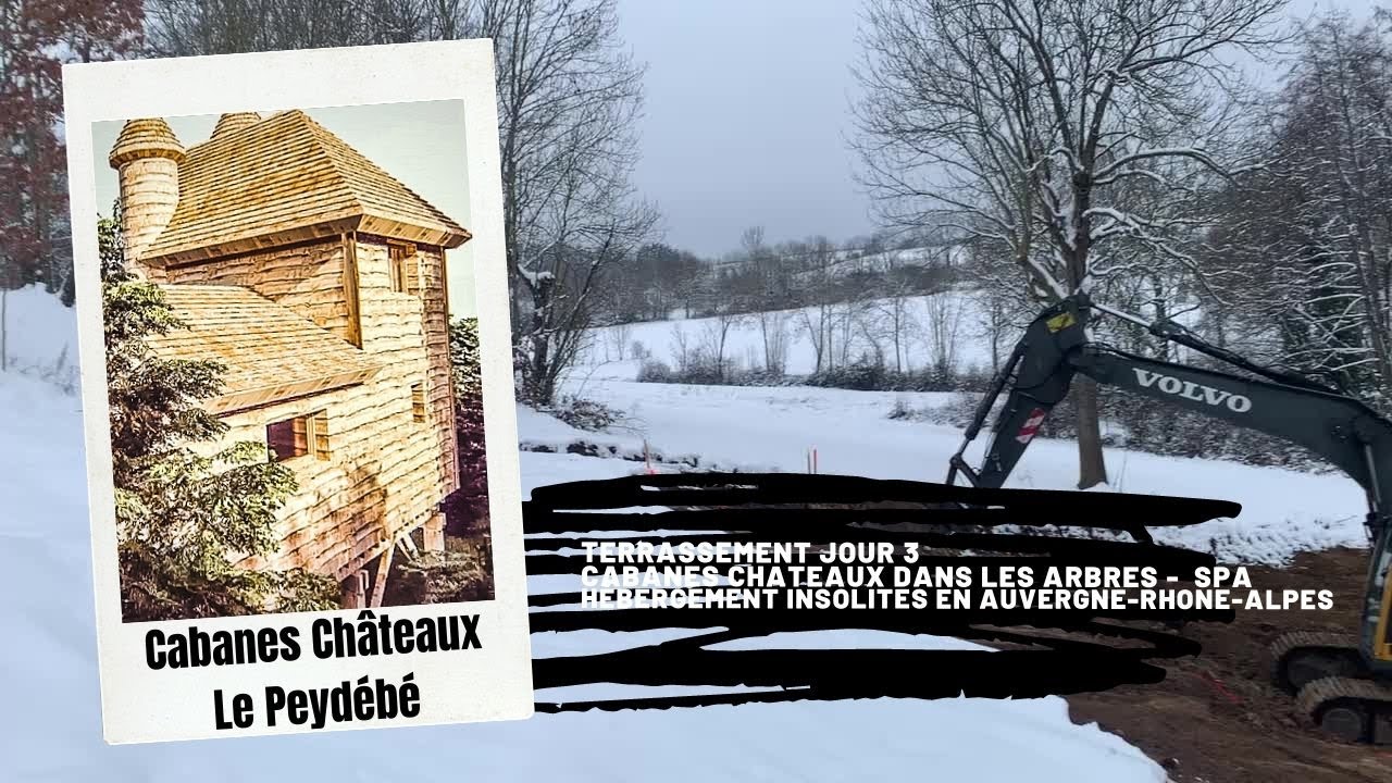 Terrassement - Jour 3 - Cabanes Ch&acirc;teaux dans les arbres - Le Peyd&eacute;b&eacute; en Auvergne-Rhone-Alpes