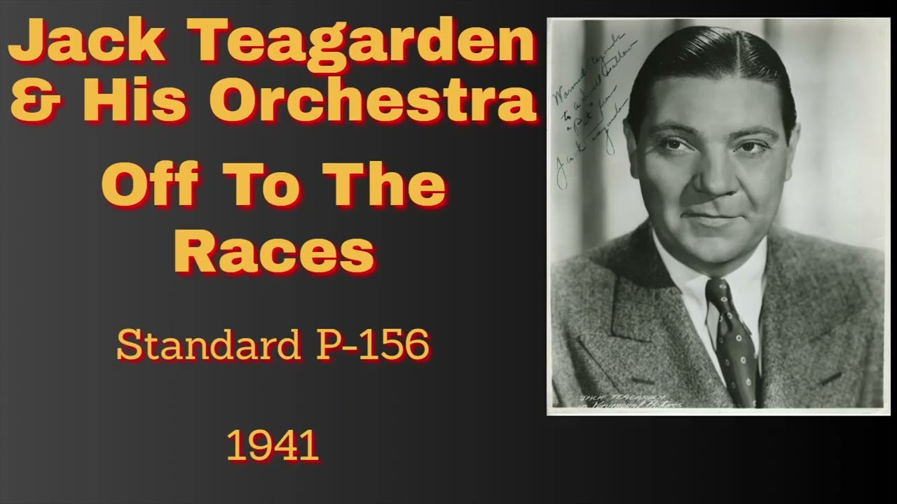 Hot! Jack Teagarden and his orchestra - Off to the Races - 1941