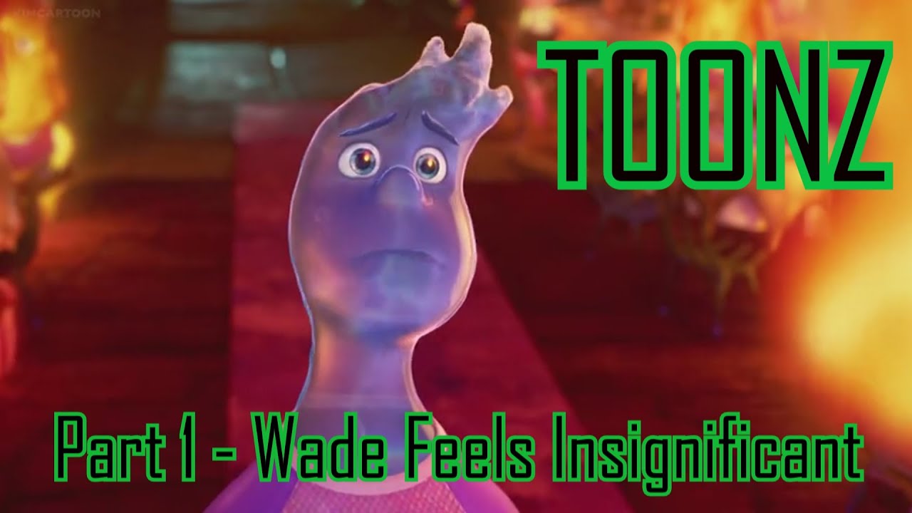 Toonz Part 1 - Wade Feels Insignificant