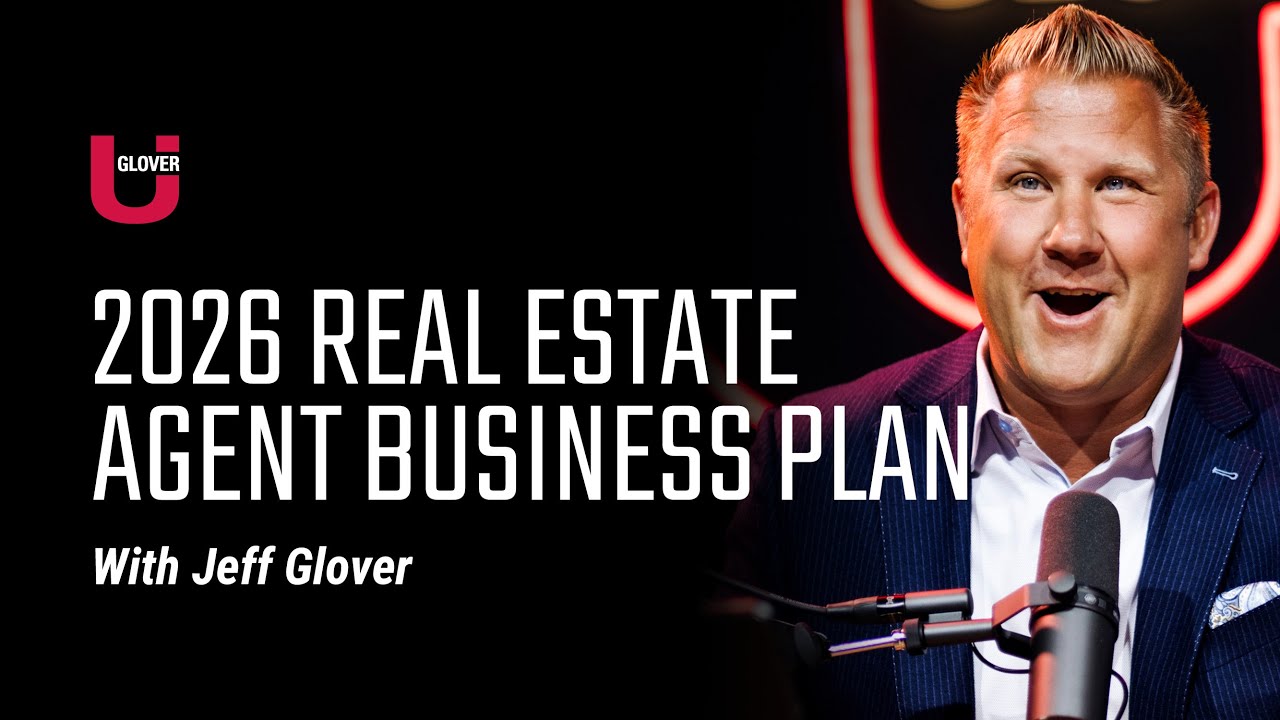 2026 Real Estate Agent Business Plan with Jeff Glover | Glover U