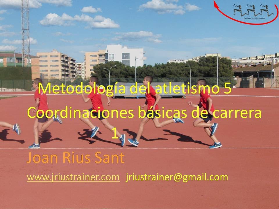 METODOLOGÍA DEL ATLETISMO 5 coordinaciones básicas de carrera.