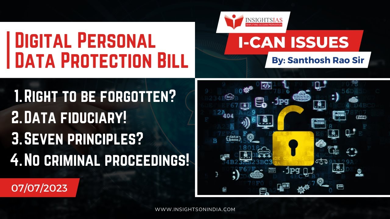 [I-CAN Issues] 07th July 2023 || Digital Personal Data Protection Bill explained||Santhosh Rao UPSC
