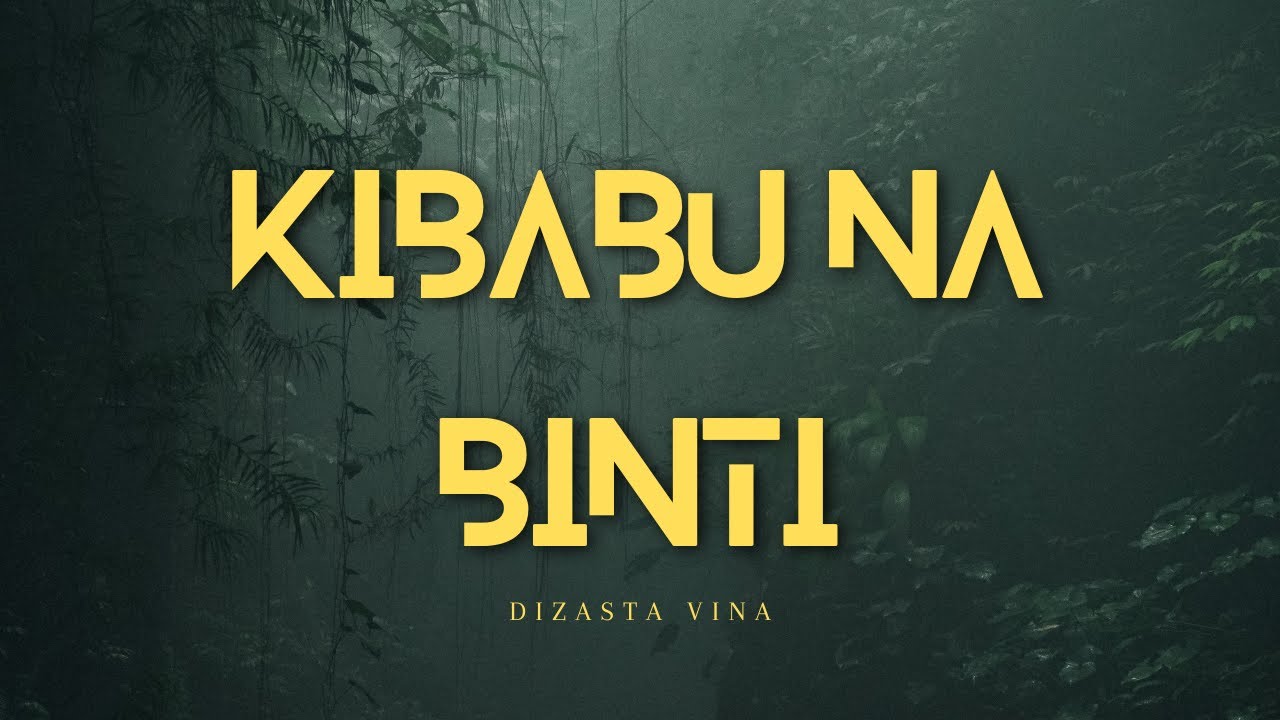 Dizasta Vina - Kibabu na binti