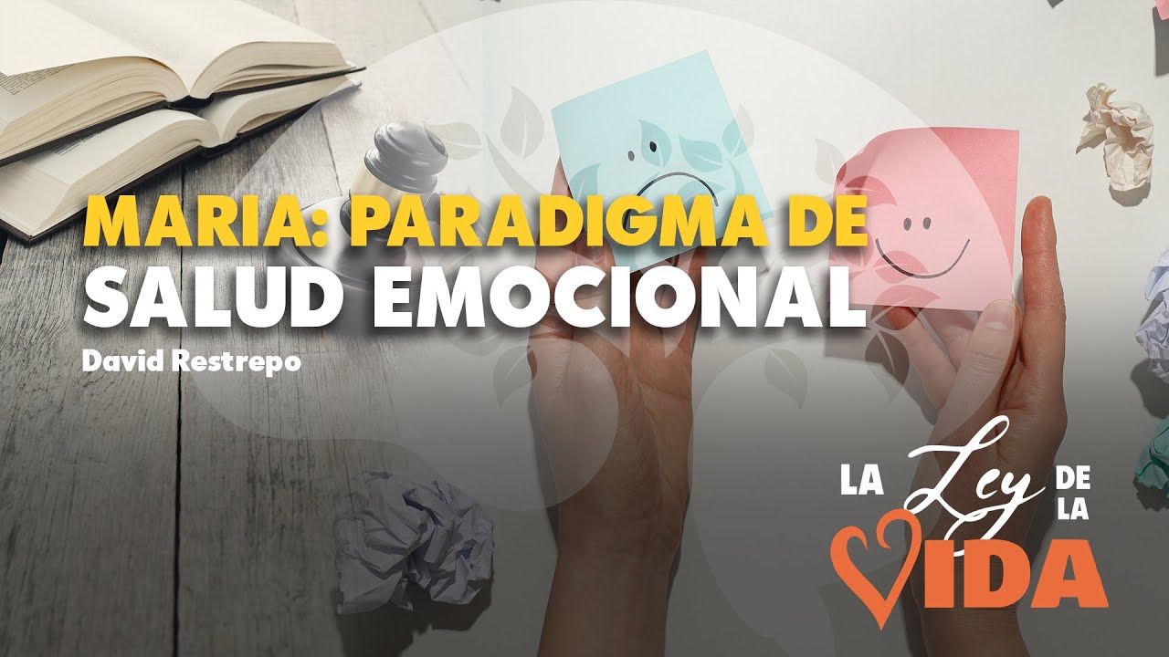 MARÍA: PARADIGMA DE SALUD EMOCIONAL| David Restrepo