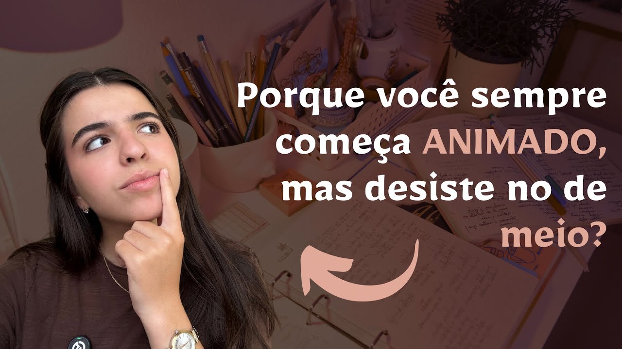 Por que você sempre começa animado, mas desiste no meio? E como resolver isso!