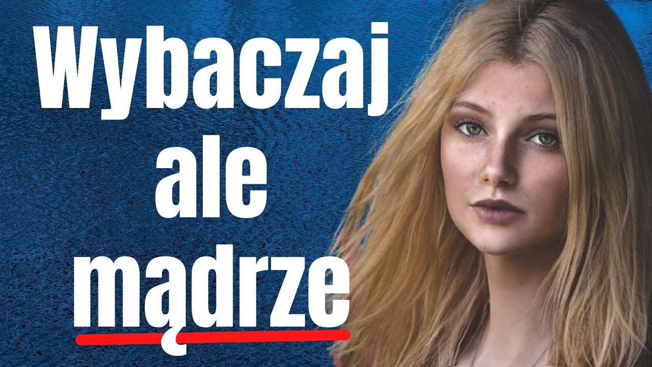 Jak mądrze wybaczać - Życie pełne życia cz. 26