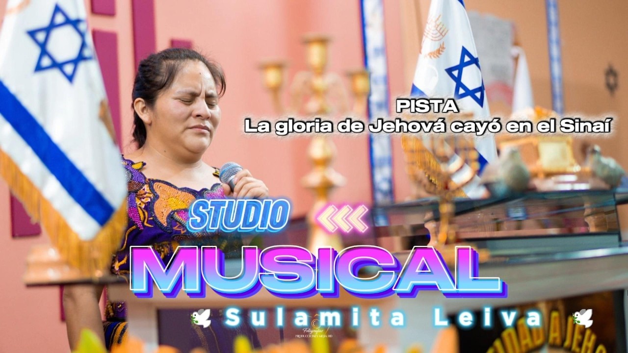 pista la gloria de Jehová cayo en el Sinaí. Solista sulamita Leiva