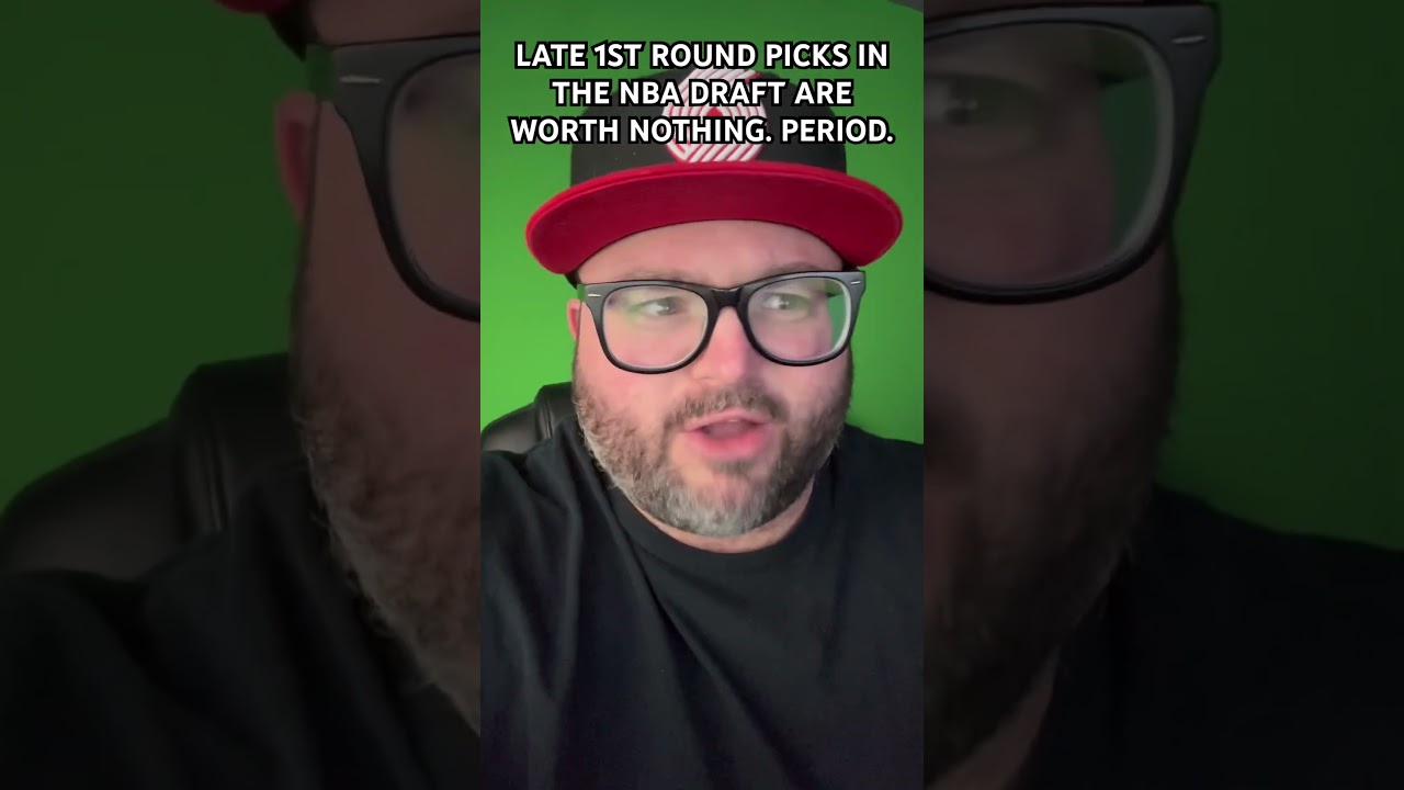 Late 1st round NBA draft picks are worthless. You can get that talent in free agency easily.