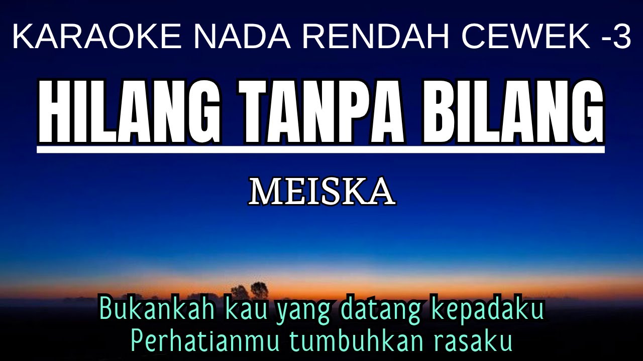 Meiska - Hilang Tanpa Bilang (Karaoke Lower Key Nada Rendah Wanita -3 G)