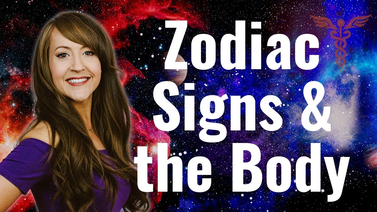 Zodiac Signs & The Body&mdash;Medical Astrology Basics