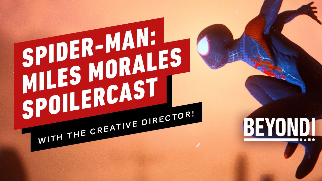 Spider-Man: Miles Morales Spoilercast (With the Creative Director) - Beyond Episode 676