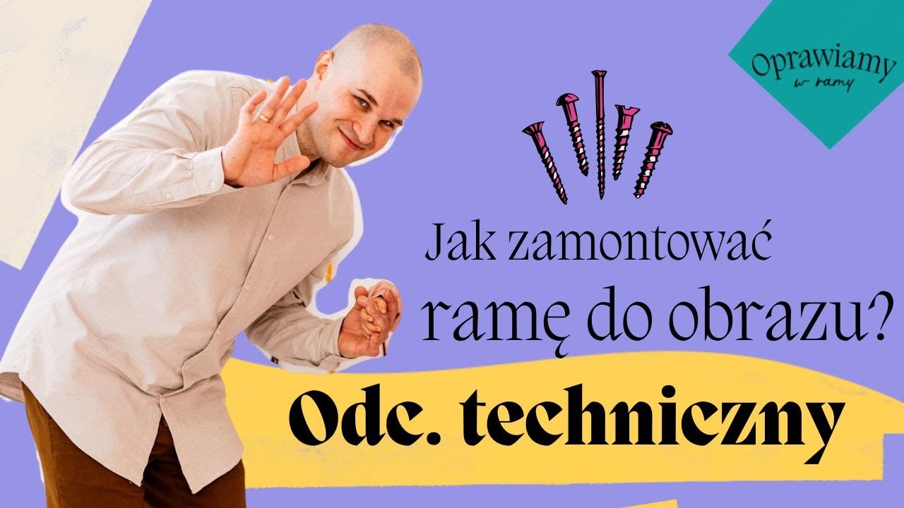 Jak zamontowac ramę do obrazu? Jak oprawić w ramkę blejtram? Jak zamocować ramki?