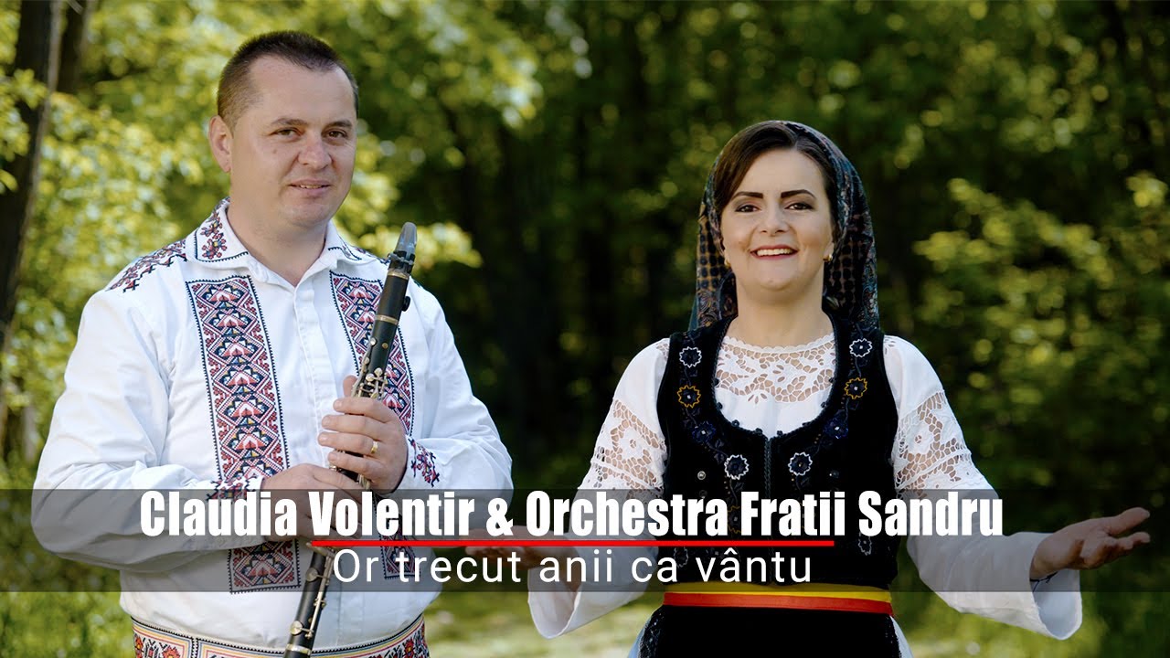 Claudia Volentir & Orchestra Fratii Sandru - Or trecut anii ca vantu
