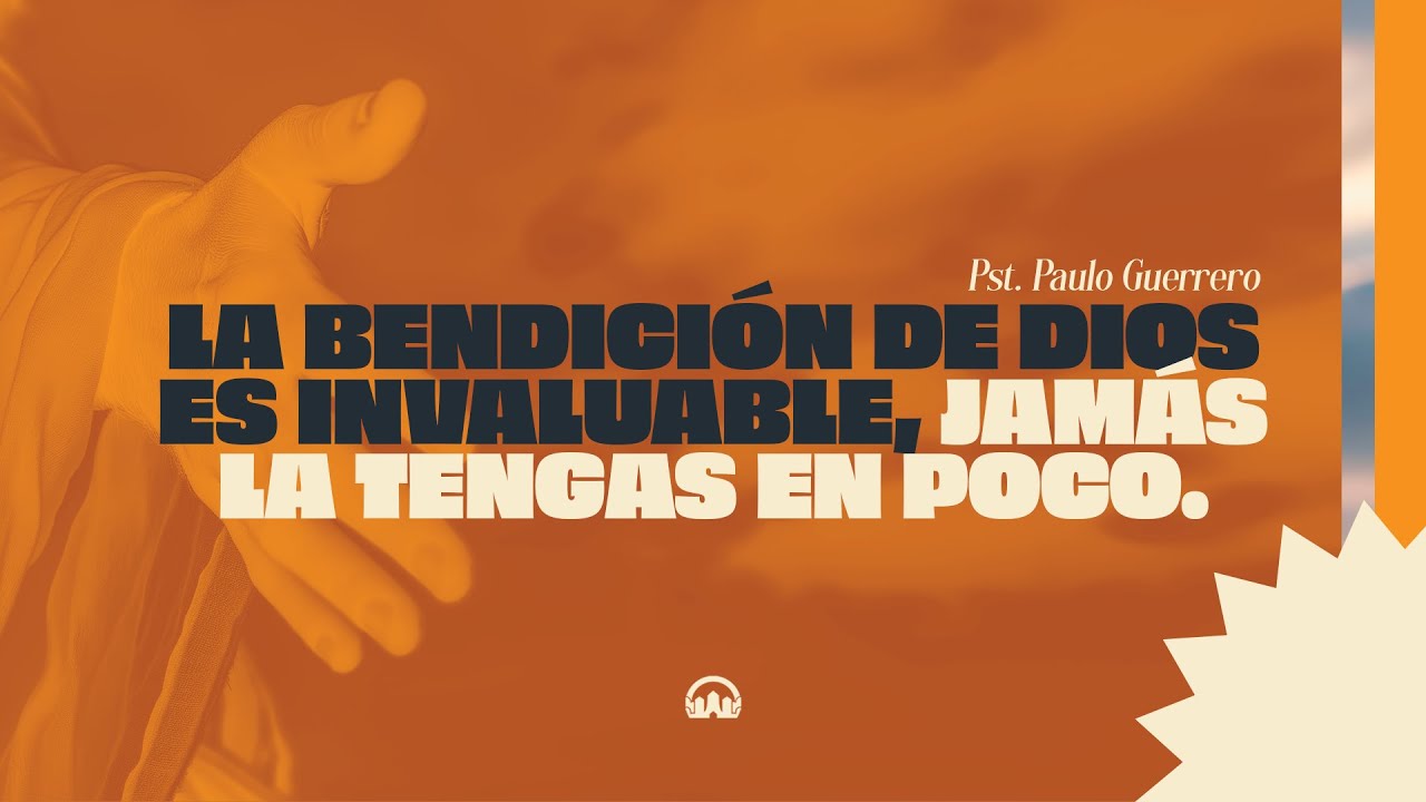 La bendición de Dios es invaluable, jamás la tomes en poco. - Ps PauloGuerrero