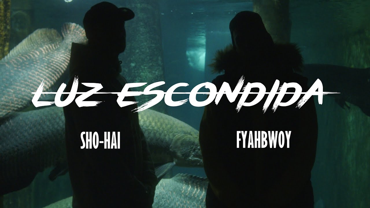 SHO- HAI - LUZ ESCONDIDA con FYAHBWOY (Prod. ACCIÓN SÁNCHEZ)