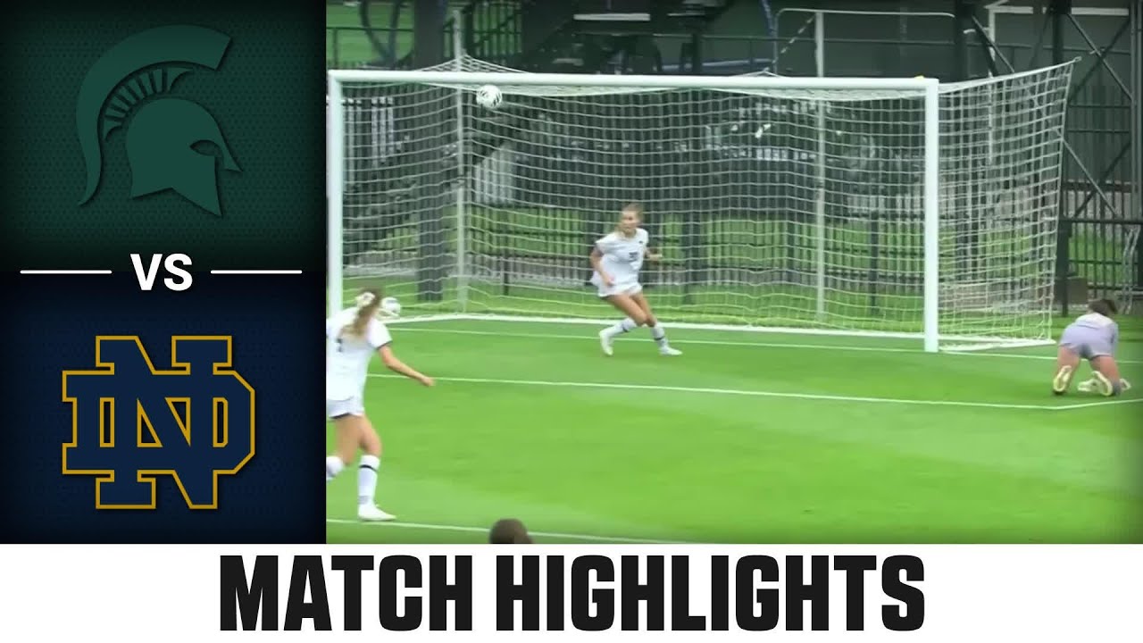 Michigan State vs. Notre Dame Match Highlights | 2024 ACC Women's Soccer