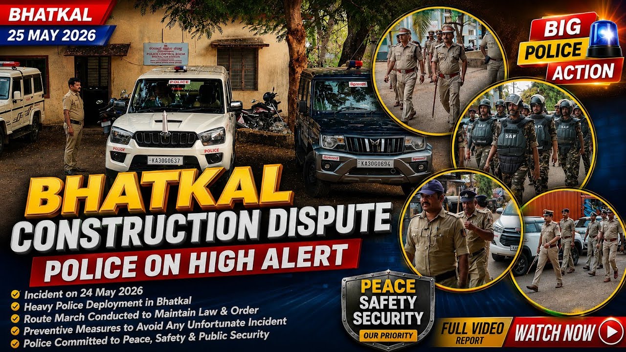 BHATKAL TENSE AFTER CONSTRUCTION DISPUTE: HEAVY POLICE DEPLOYMENT & ROUTE MARCH
