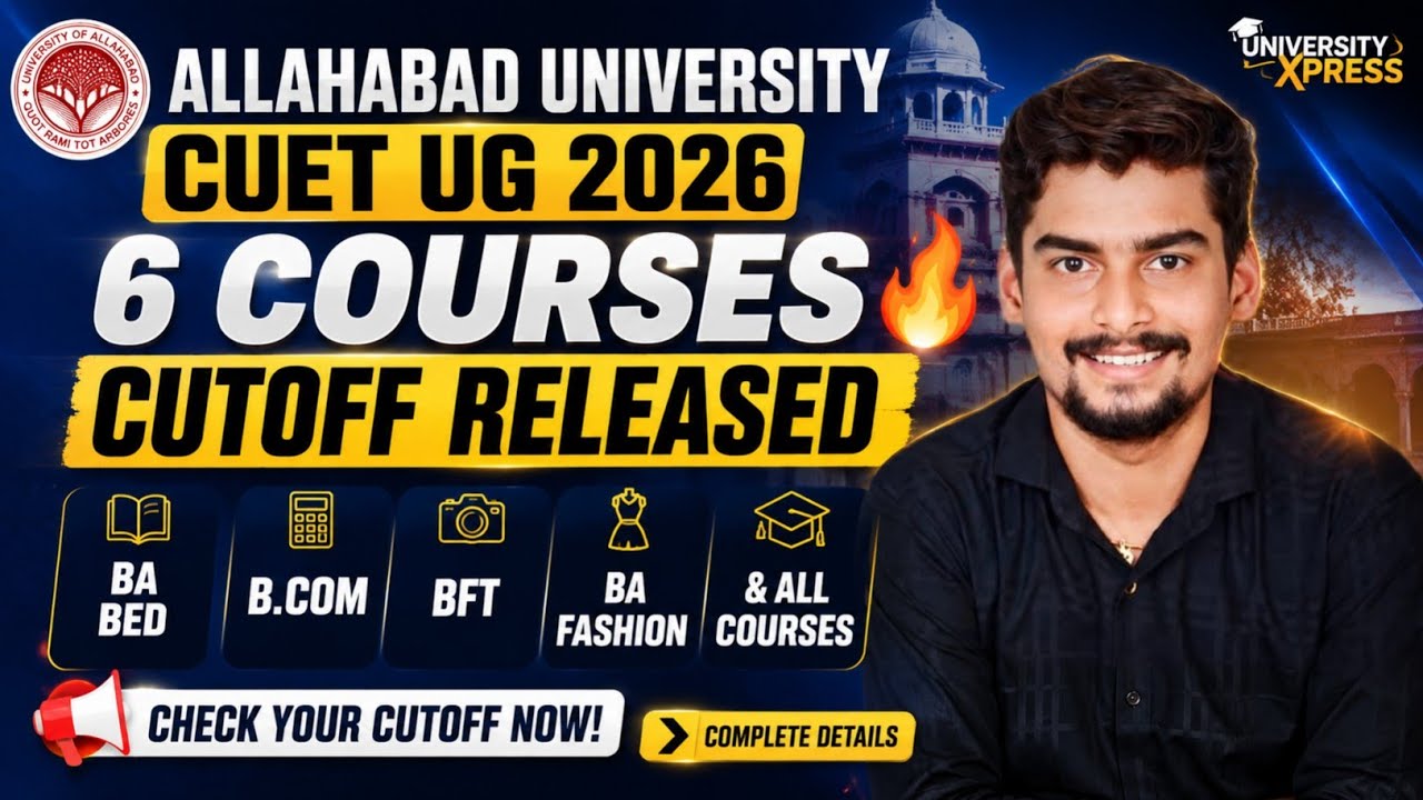 Allahabad University CUET UG 2026 6 Courses Cutoff Released 🔥 BABED, BCOM,BFT,Ba fashion All Course