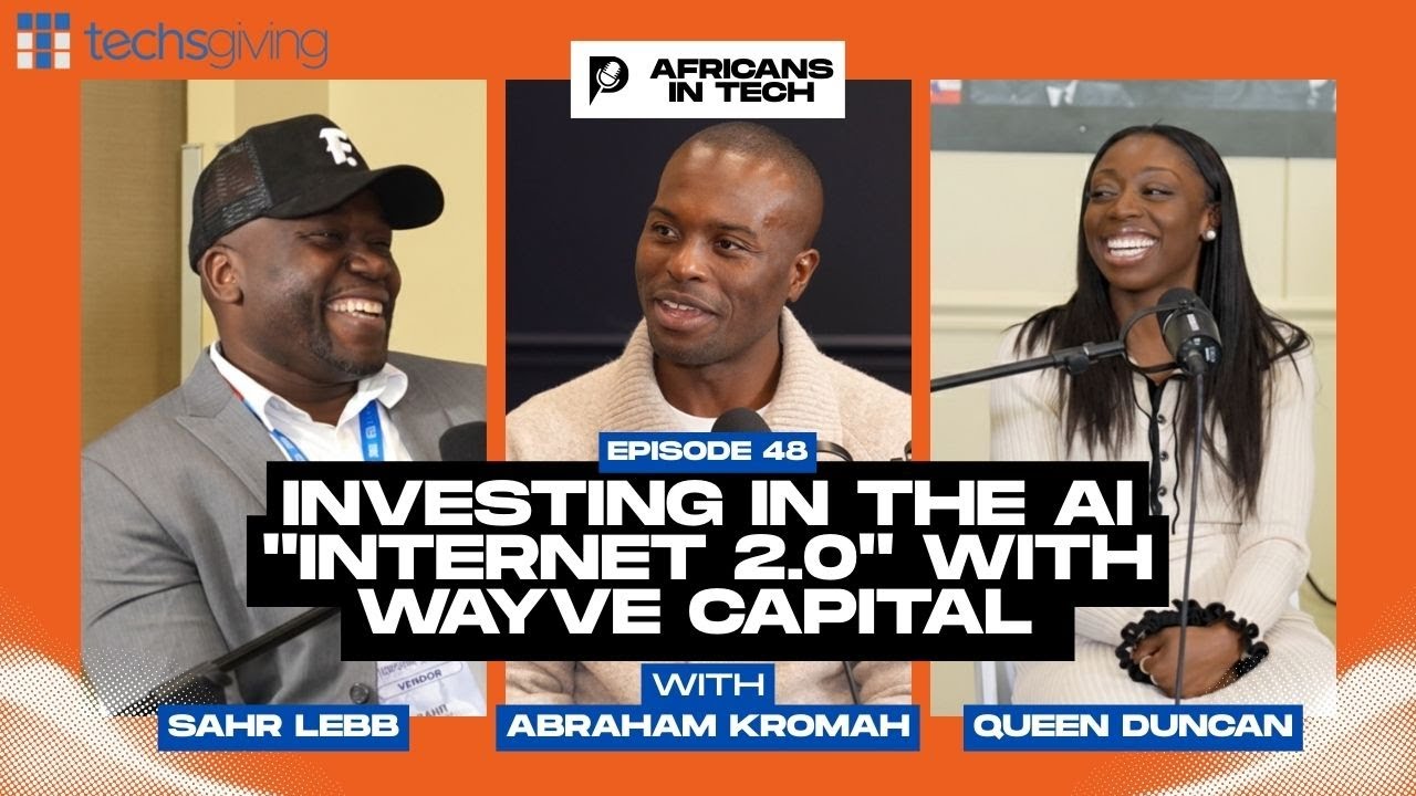Africans in Tech | Live from Techsgiving | Investing in the AI Internet 2.0  w/ Abraham Kromah