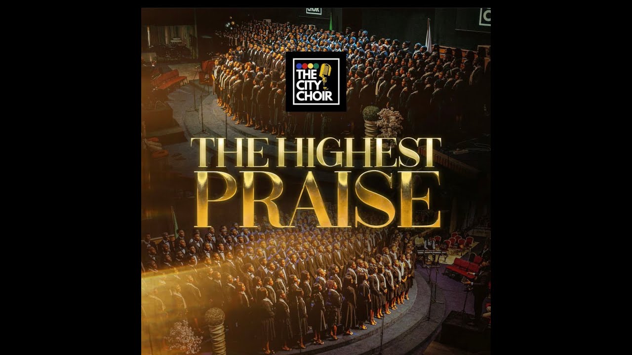 THE HIGHEST PRAISE - The City Choir