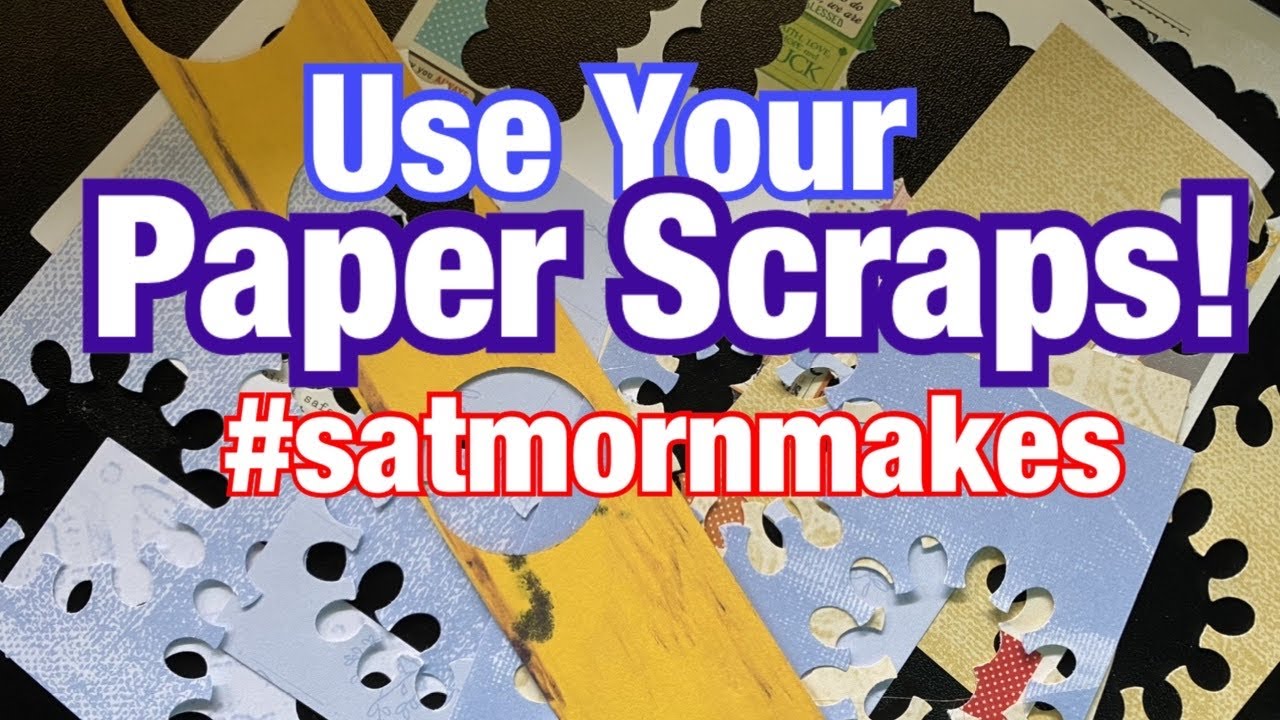 #satmornmakes - Use Your Paper Scraps!