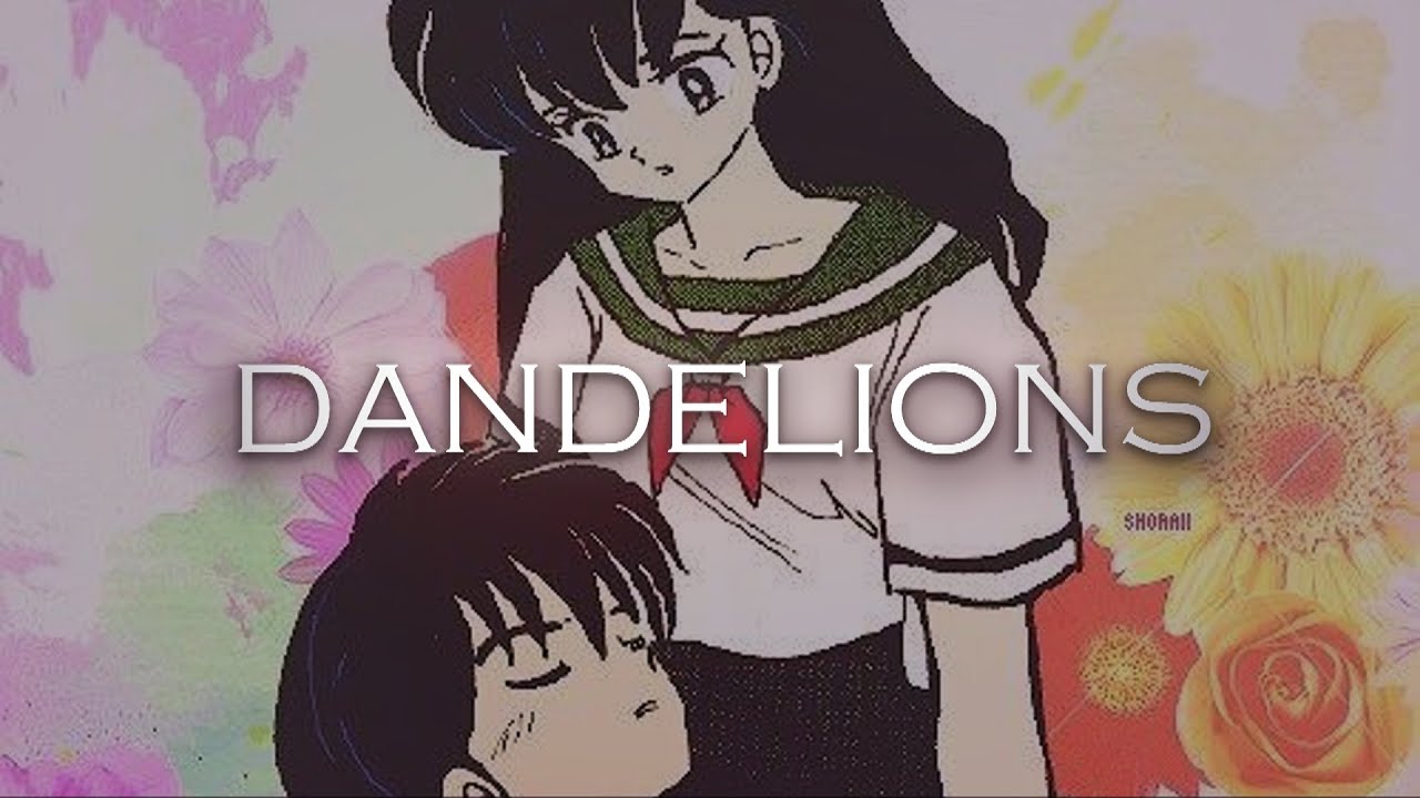{InuyashaxKagome} - Dandelions AMV