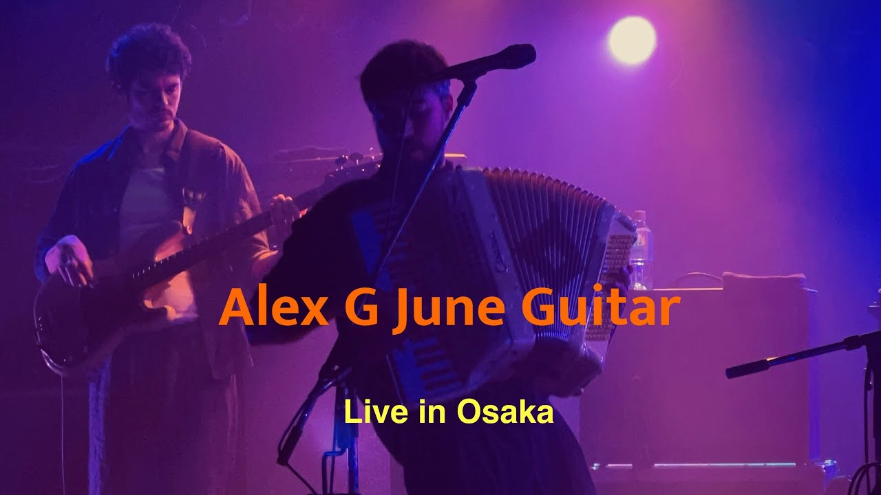 Alex G -June Guitar -Live in Osaka, Japan 