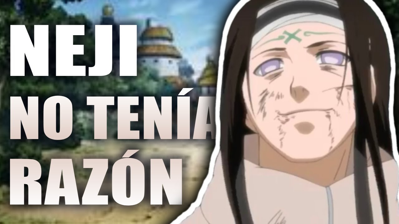 NEJI NO TENIA RAZON ¿POR QUE KISHIMOTO NO ARRUINO EL MENSAJE DE SU OBRA?
