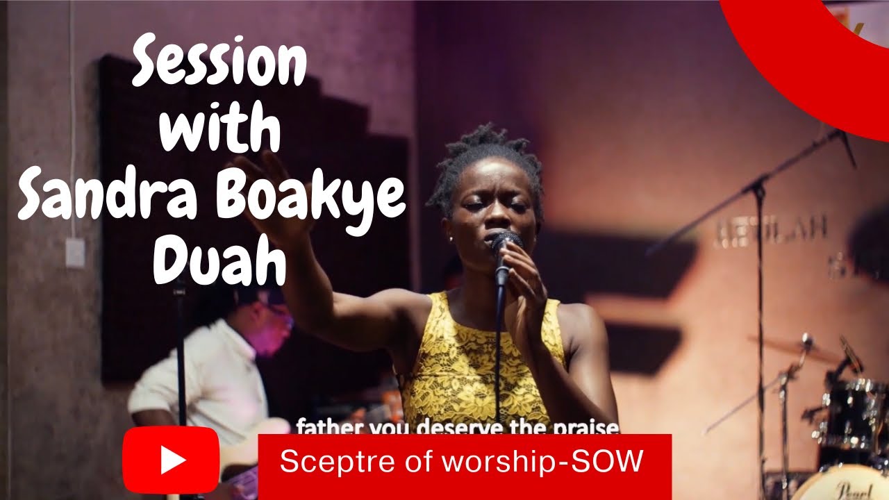 Worship Session|| Sandra Boakye Duah
