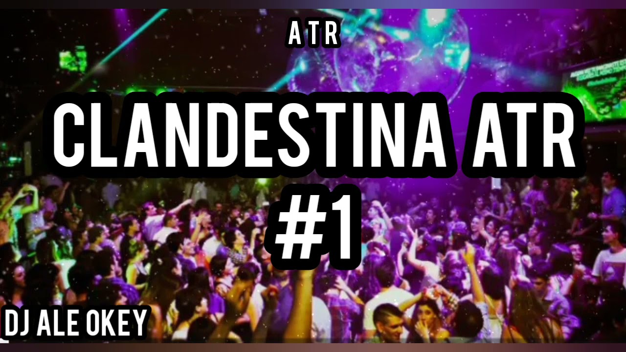 CLANDESTINA ATR #1&bull;DJ ALE OKEY