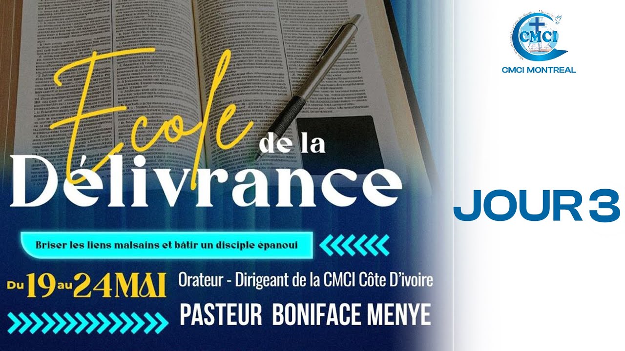 Ecole de la delivrance - CMCI Montr&eacute;al - Jour 3 Avec Pasteur Boniface MENYE II 21 Mai 2025 II