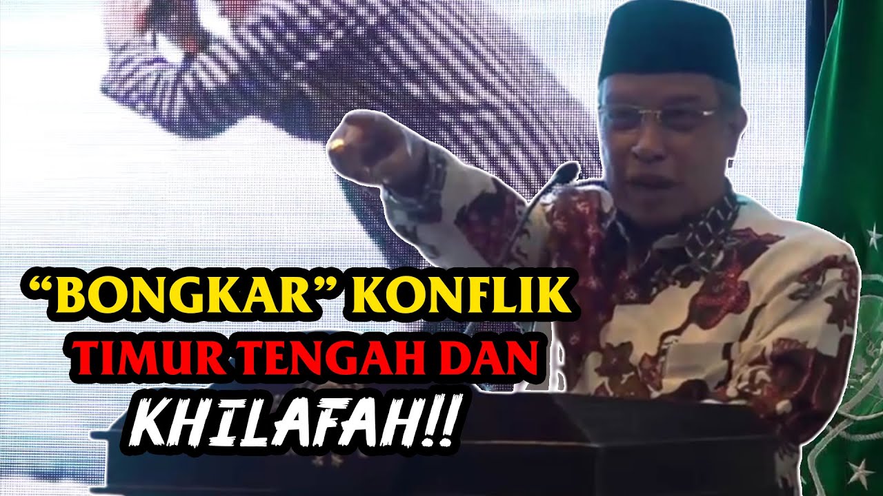 KIAI SAID : "BONGKAR" KONFLIK TIMUR TENGAN DAN KHILAFAH ?!!  Prof. Dr. Kh. Said Aqil Siroj, Ma.
