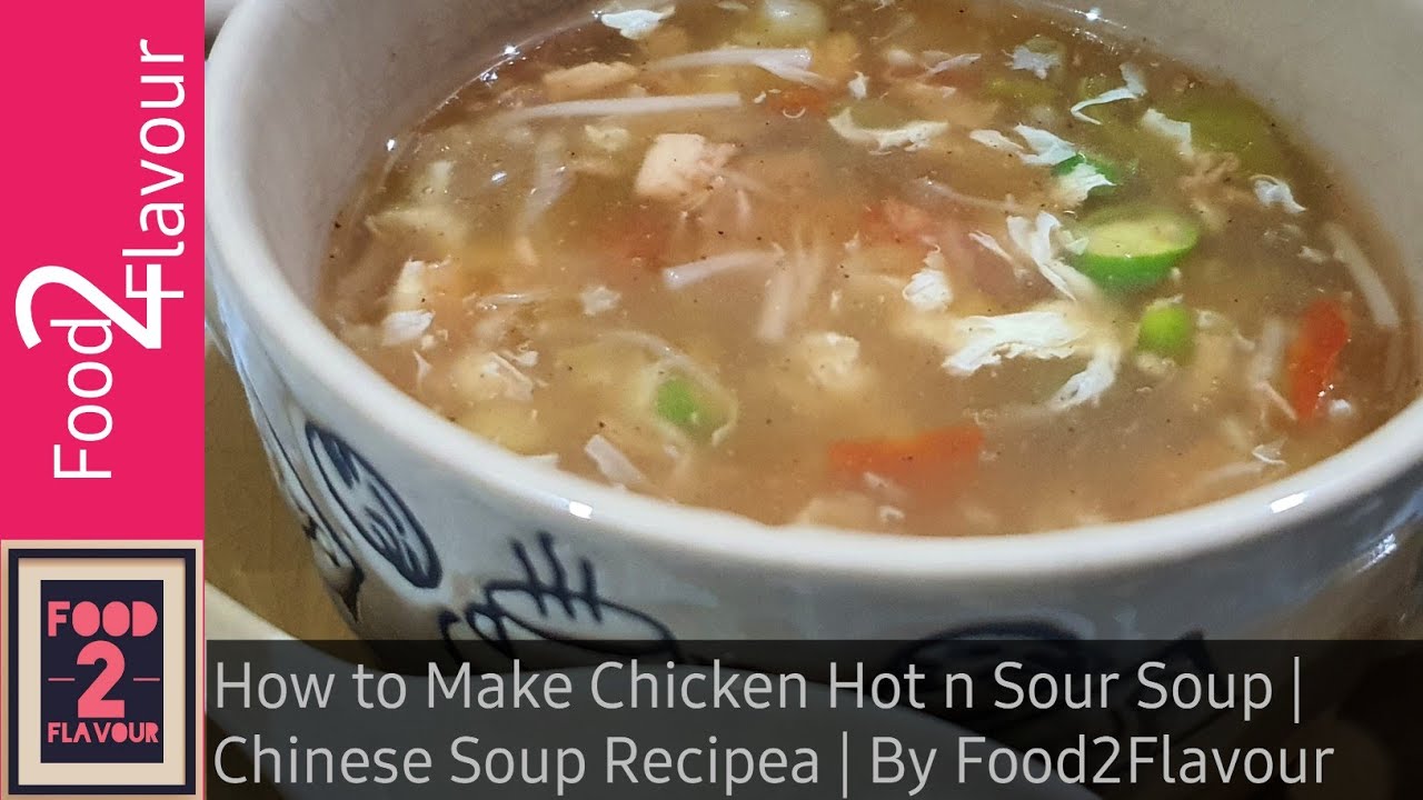 How to Make Chicken Hot n Sour Soup | Chinese Soup Recipes | By Food2Flavour