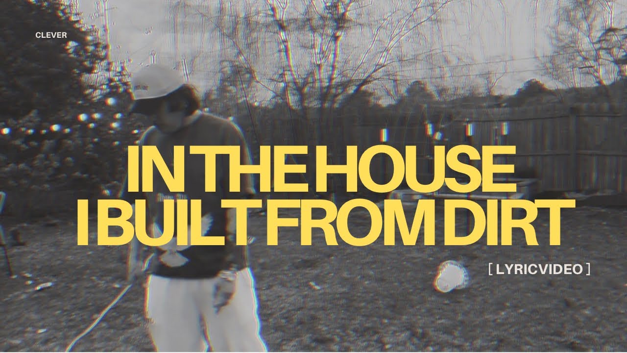 Clever ☂️ The House I Built from Dirt (Official Lyric Video)