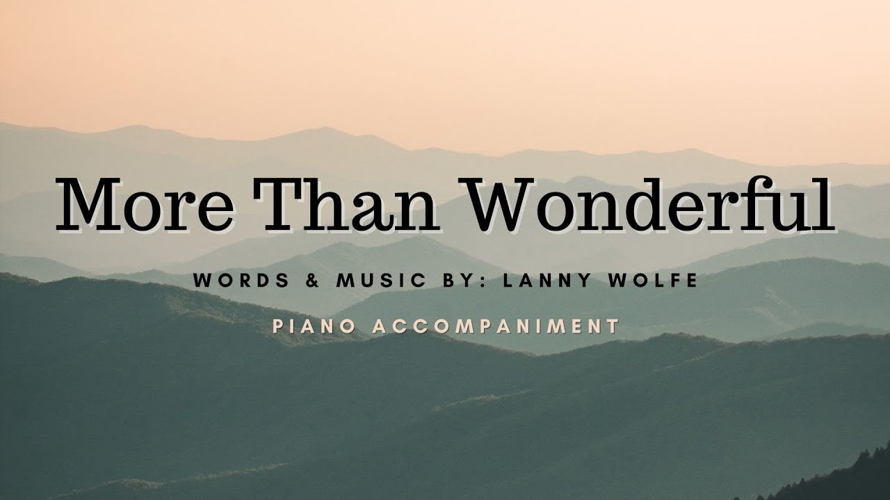 More Than Wonderful | Piano Accompaniment with lyrics